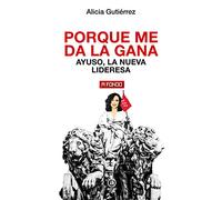 Porque me da la gana. Ayuso, la nueva lideresa: 40 (A fondo)