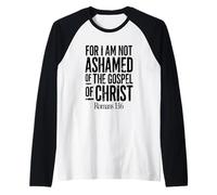Porque no me avergüenzo del Evangelio de Cristo Romanos 1:16 Camiseta Manga Raglan
