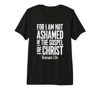 Porque no me avergüenzo del Evangelio de Cristo Romanos 1:16 Camiseta Premium