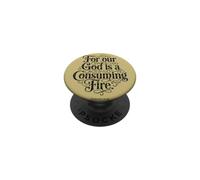Porque Nuestro Dios es un Fuego Consumidor | Hebreos 12:29 Bible Faith PopSockets PopGrip Adhesivo