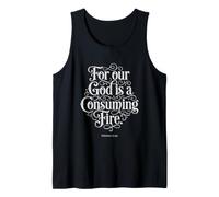 Porque Nuestro Dios es un Fuego Consumidor | Hebreos 12:29 Tipografía Camiseta sin Mangas