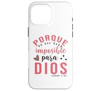 Porque para Dios no Hay Nada Imposible, Faith Cross Quotes Carcasa para iPhone 16 Pro MAX