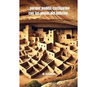 …porque podéis castigarme con las penas del infierno.
