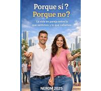 PORQUE SI PORQUE NO: La Vida de la Pareja entre lo que Sentimos y lo que Callamos