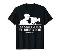 Porque soy director, por eso... Director de Cine Camiseta