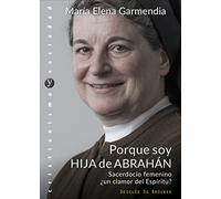 Porque soy hija de Abrahán. Sacerdocio femenino ¿un clamor del Espíritu? (Cristianismo y Sociedad)
