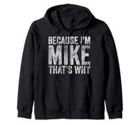 Porque Soy Mike por eso es Divertido Primer Nombre Día del Padre Sudadera con Capucha