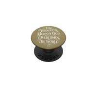 Porque Todo lo Que es Nacido de Dios vence al Mundo | 1 Juan 5:4 PopSockets PopGrip Adhesivo