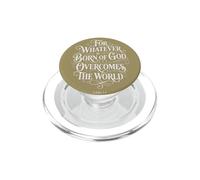 Porque Todo lo Que es Nacido de Dios vence al Mundo | 1 Juan 5:4 PopSockets PopGrip para MagSafe