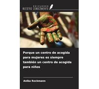Porque un centro de acogida para mujeres es siempre también un centro de acogida para niños