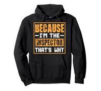 Porque yo Soy el Inspector, por eso Sudadera con Capucha