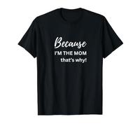 Porque yo Soy la mamá por eso Camiseta gráfica económica, Hombre, Negro, M