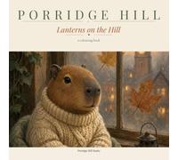 Porridge Hill: Lanterns on the Hill: A Bold and Easy Colouring Book for Adults and Teens - Cute Animal Folk in an Autumn Town | 40 Single-Sided Scenes
