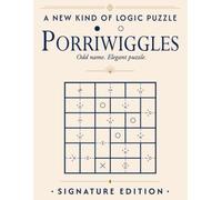 Porriwiggles: Signature Edition: 100 Logic Puzzles from Easy to Hard
