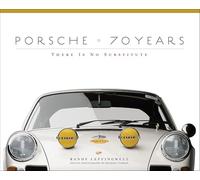 Porsche 70 Years: There Is No Substitute