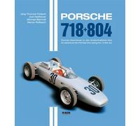 Porsche 718 + 804: Formel-Abenteuer in der Anderthalbliter-Ära - An adventure into Formula One during the 1.5 litre era