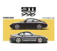 PORSCHE 911 (996): The Complete Year-by-Year Chronicle (1998-2004): All Models Explained: Carrera, Carrera 4, 4S, Targa, GT3, GT2, Turbo, Turbo S & Special Editions