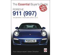 Porsche 911 (997) - 2nd generation: model years 2009 to 2012 (The Essential Buyer's Guide)