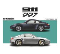 Porsche 911 (997): The Complete Year-by-Year Chronicle (2005-2012): All Models Explained: Carrera, Carrera 4, 4S, Targa, GT3, GT2, Turbo, Turbo S & Special Editions