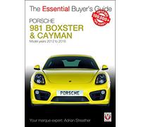 Porsche 981 Boxster & Cayman: Model years 2012 to 2016 Boxster, S, GTS & Spyder; Cayman, S, GTS, GT4 & GT4 CS (Essential Buyer's Guide)