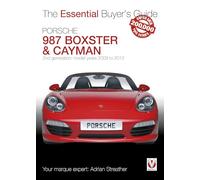 Porsche 987 Boxster & Cayman: 2nd generation - Model years 2009 to 2012 Boxster, S, Spyder & Black Editions; Cayman, S, R & Black Editions (Essential Buyer's Guide)