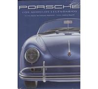 Porsche. Los Modelos Legendarios