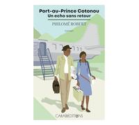 Port-au-Prince Cotonou: Un echo sans retour (Romans)
