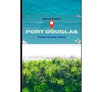 PORT DOUGLAS TOUR GUIDE 2025