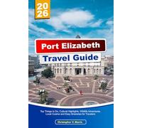 Port Elizabeth Travel Guide 2026: Top Things to Do, Cultural Highlights, Wildlife Adventures, Local Cuisine and Easy Itineraries for Travelers