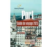 Port Guide de voyage 2025: À la découverte du charme historique, des saveurs délicieuses et des trésors culturels du Portugal
