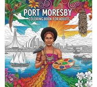 Port Moresby Coloring Book for Adults: From the Heart of Papua New Guinea Bold and Easy Pages Simple Designs for Travel and Relaxation for Adults, ... Stress (Coloring series of European capitals)