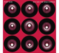 Port Noir - Any Way The Wind Carries