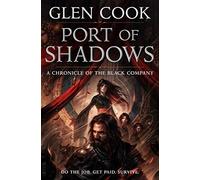 Port of Shadows: A Chronicle of the Black Company: 3