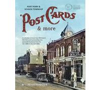 PORT PERRY POST CARDS & MORE: A Collection of more than 200 historic Port Perry post cards.