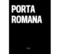 Porta Romana: The Coffee Table Book