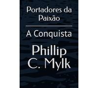 Portadores da Paixão: A Conquista: 2