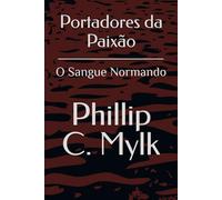 Portadores da Paixão: O Sangue Normando: 1