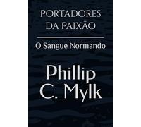 Portadores da Paixão: O Sangue Normando