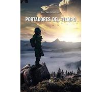PORTADORES DEL TIEMPO (Edificar Universos)