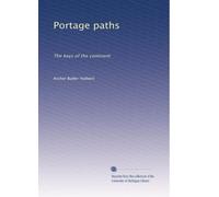 Portage paths: The keys of the continent: Volume 7