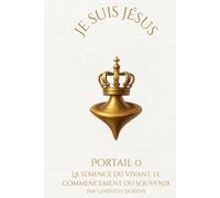 Portail 0 : La semence du vivant, le commencement du souvenir