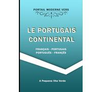 PORTAIL MODERNE VERS LE PORTUGAIS CONTINENTAL: FRANÇAIS - PORTUGAIS PORTUGAIS - FRANÇAIS