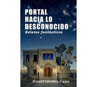 Portal hacia lo desconocido: Relatos fantásticos