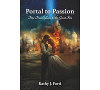 PORTAL to PASSION: Time Travel, Love & the Great Fire