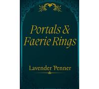Portals and Faerie Rings (Lavender Penner Short Stories Collection)