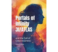 Portals of Infinity 3I/Atlas: and the Call of Consciousness