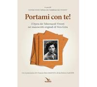 Portami con te. L'«Opera dei tabernacoli viventi» nei manoscritti originali di Vera Grita (Spiritualità e pedagogia salesiana)