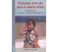 Portarse Bien De Uno A Cuatro Años: Como Educar Y Acabar Con Las Pelea