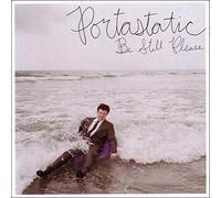 Portastatic - Be Still Please