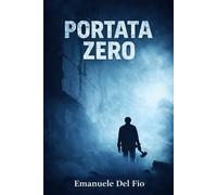 PORTATA ZERO: Un thriller psicologico di sopravvivenza, segreti e vendetta.
